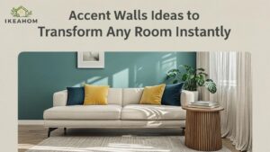 Accent Walls Ideas to Transform Any Room Instantly