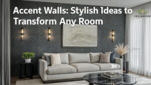 Accent Walls: Stylish Ideas to Transform Any Room