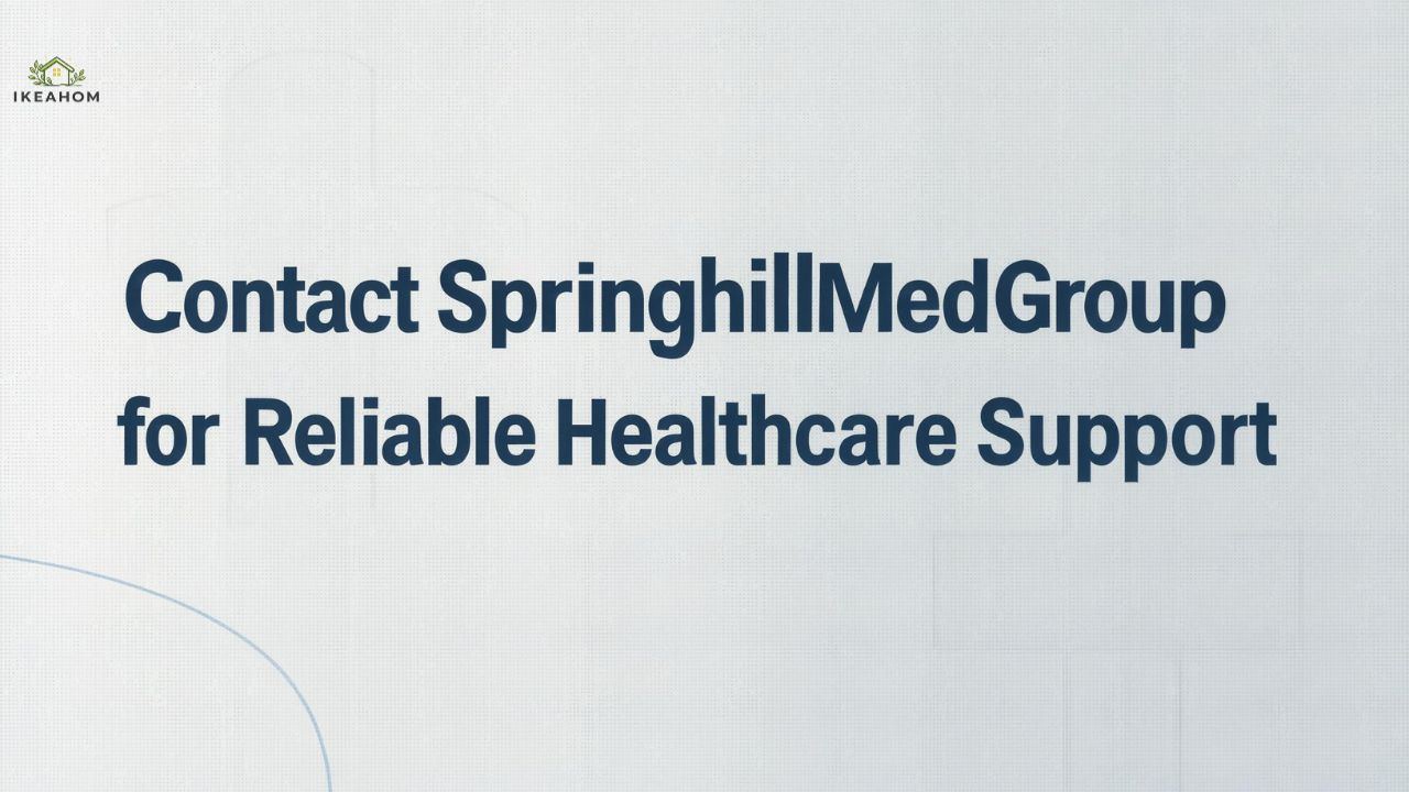 Contact SpringhillMedGroup for Reliable Healthcare Support
