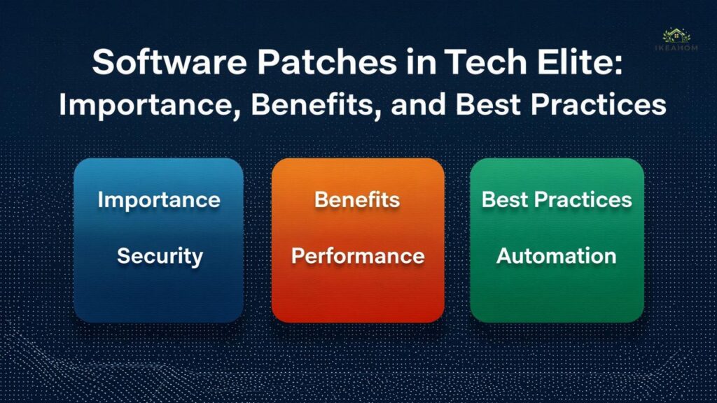 Software Patches in Tech Elite: Importance, Benefits, and Best Practices