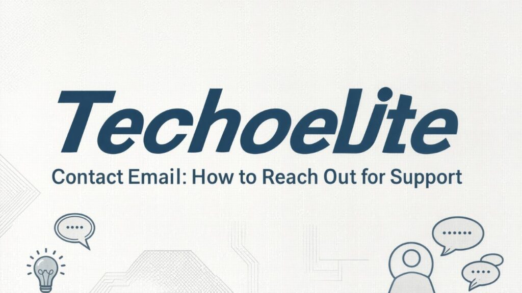 Techoelite Contact Email: How to Reach Out for Support