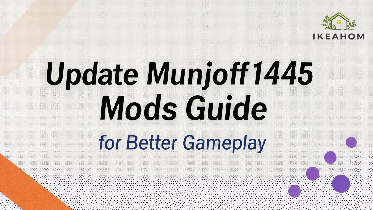 Update Munjoff1445 Mods Guide for Better Gameplay