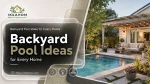 Smart Pool Ideas for Every Backyard Space