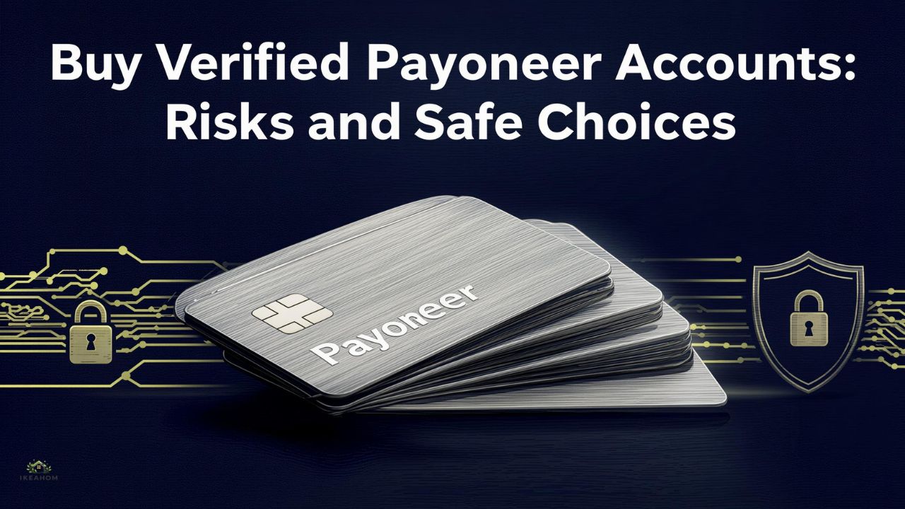 Buy Verified Payoneer Accounts: Risks and Safe Choices
